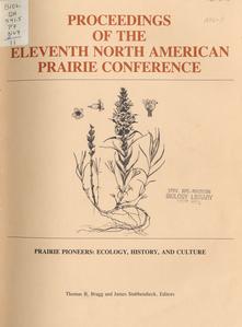 Prairie pioneers : ecology, history and culture : proceedings of the eleventh North American Prairie Conference held 7-11 August 1988, Lincoln, Nebraska