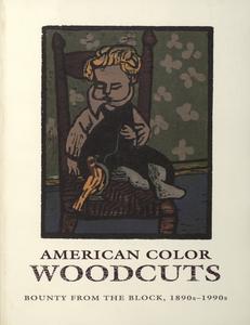 American color woodcuts : bounty from the block, 1890s-1990s