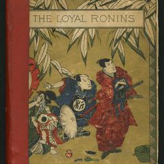 The loyal ronins, an historical romance, translated from the Japanese