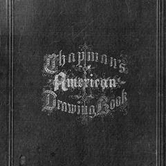 The American drawing-book : a manual for the amateur, and basis of study for the professional artist : especially adapted to the use of public and private schools, as well as home instruction