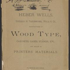 Heber Wells wood type, cabinets, cases, stands, etc. and dealer in printers' materials
