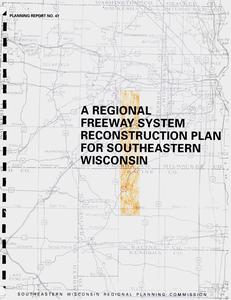 A regional freeway system reconstruction plan for southeastern Wisconsin