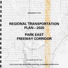 Amendment to the regional transportation plan-2020 : Park East Freeway Corridor