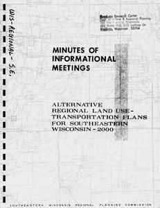 Minutes of informational meetings : alternative regional land use-transportation plans for sourtheastern Wisconsin