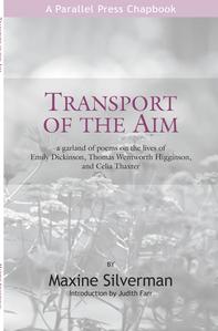 Transport of the aim : a garland of poems on the lives of Emily Dickinson, Thomas Wentworth Higginson, and Celia Thaxter