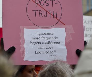 Post-Truth, "Ignorance More Frequently Begets Confidence Than Does Knowledge" - Darwin