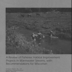 A review of fisheries habitat improvement projects in warmwater streams, with recommendations for Wisconsin