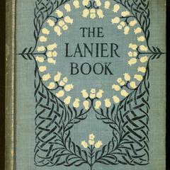 The Lanier book : selections in prose and verse from the writings of Sidney Lanier