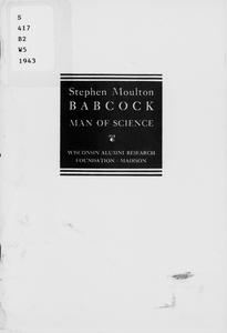 Stephen Moulton Babcock, man of science : a memorial to him in observance of the centenary of his birth
