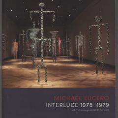 Michael Lucero  : Interlude, 1978-1979 (May 10 through August 18, 2013)