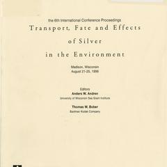 Transport, fate and effects of silver in the environment : the 6th international conference proceedings, Madison, Wisconsin, August 21-25, 1999