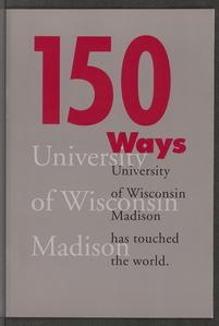 150 ways University of Wisconsin Madison has touched the world