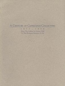 A century of capricious collecting, 1877-1970  : from the gallery in Science Hall to the Elvehjem Museum of Art