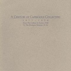 A century of capricious collecting, 1877-1970  : from the gallery in Science Hall to the Elvehjem Museum of Art