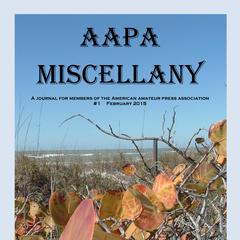 AAPA miscellany : a journal for members of the American Amateur Press Association No. 1 February 2015