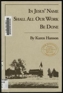 In Jesus' name shall all our work be done : commemorating the 150th anniversary of Norway Evangelical Lutheran Church, Wind Lake, Wisconsin, 1843-1993