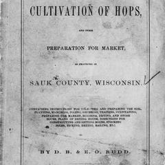 The cultivation of hops and their preparation for market : as practiced in Sauk County, Wisconsin