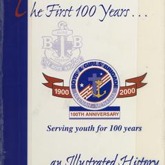The first 100 years : an illustrated history of the Boys' and Girls' Brigade of Neenah-Menasha, Wisconsin, USA
