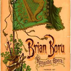 Brian Boru [collection] : an Irish romantic comic opera in three acts