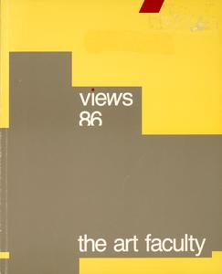 Views 86 : the art faculty : University of Wisconsin–Madison, Elvehjem Museum of Art, 15 March-4 May 1986