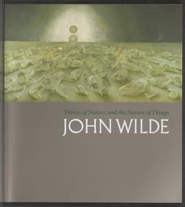 Things of nature and the nature of things  : [John Wilde in the McClain collection]