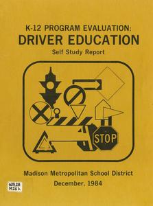 Madison Metropolitan School District, K-12 program evaluation : driver education, 1984