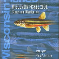 Wisconsin fishes 2000 : status and distribution