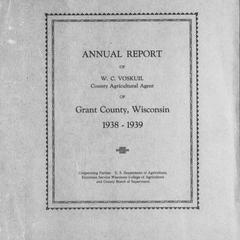 Annual report of W. C. Voskuil county agricultural agent of Grant County, Wisconsin : 1938-1939