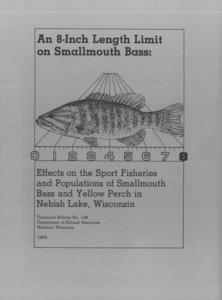 An 8-inch length limit on smallmouth bass : effects on the sport fisheries and populations of smallmouth bass and yellow perch in Nebish Lake, Wisconsin