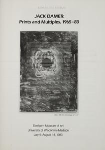 Jack Damer  : prints and multiples, 1965-83 : Elvehjem Museum of Art, University of Wisconsin-Madison, July 9-August 14, 1983