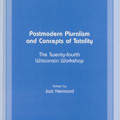 Postmodern pluralism and concepts of totality : the twenty-fourth Wisconsin Workshop