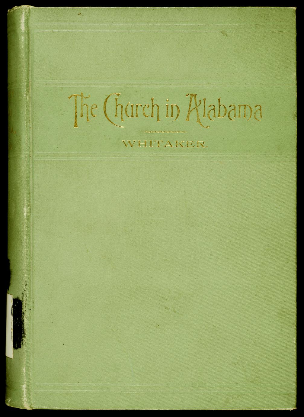 History of the Protestant Episcopal Church in Alabama, 1763-1891 (1 of 2)