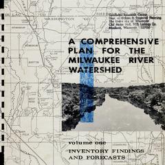 A comprehensive plan for the Milwaukee River watershed. Volume one : Inventory findings and forecasts
