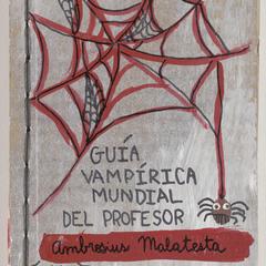 Guía vampírica mundial del profesor Ambrosius Malatesta  : (una guía de campo sobre vampiros para niñas y niños de todas las edades)
