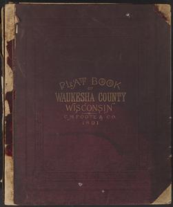 Plat book of Waukesha County Wisconsin drawn from actual surveys and the county records