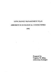 Long range management plan : Arboretum ecological communities, 1992