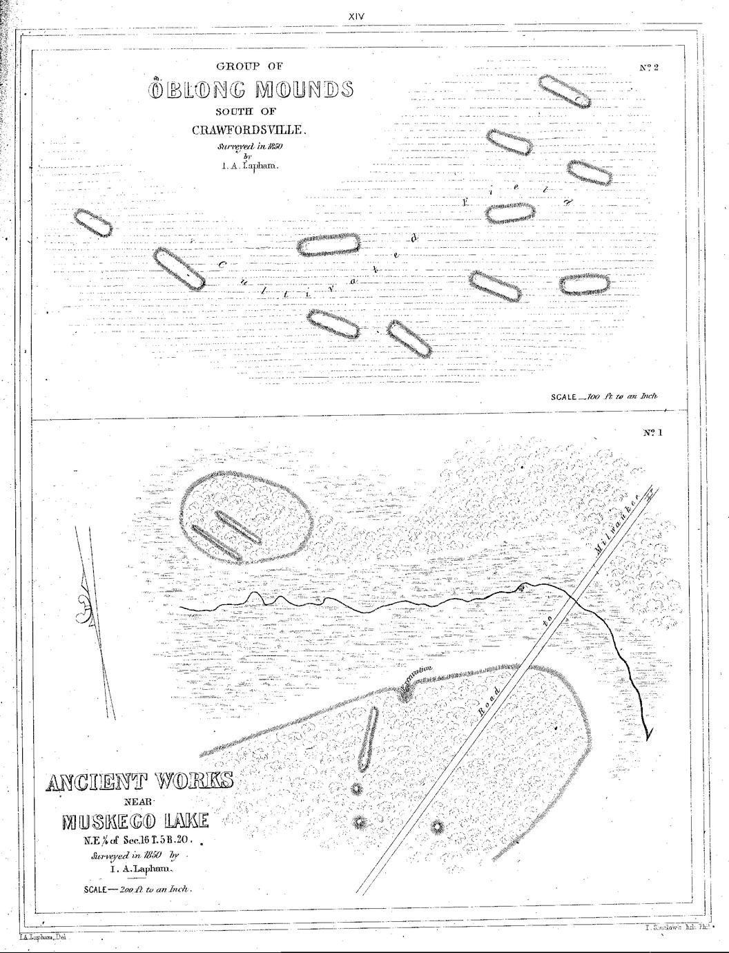 XIV. No. 1. Ancient Works near Muskego Lake N.E&frac14; of Sec. 16 T.5 R.20. Surveyed in 1850 by I. A. Lapham. Scale&mdash;200 ft. to an Inch. / No. 2. Group of Oblong Mounds south of Crawfordsville. Surveyed in 1850 by I. A. Lapham. Scale&mdash;100 ft. to an Inch