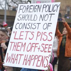 Foreign Policy Should Not Consist of "Let's Piss Them Off and See What Happens"