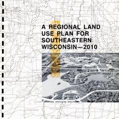 A regional land use plan for southeastern Wisconsin 2010