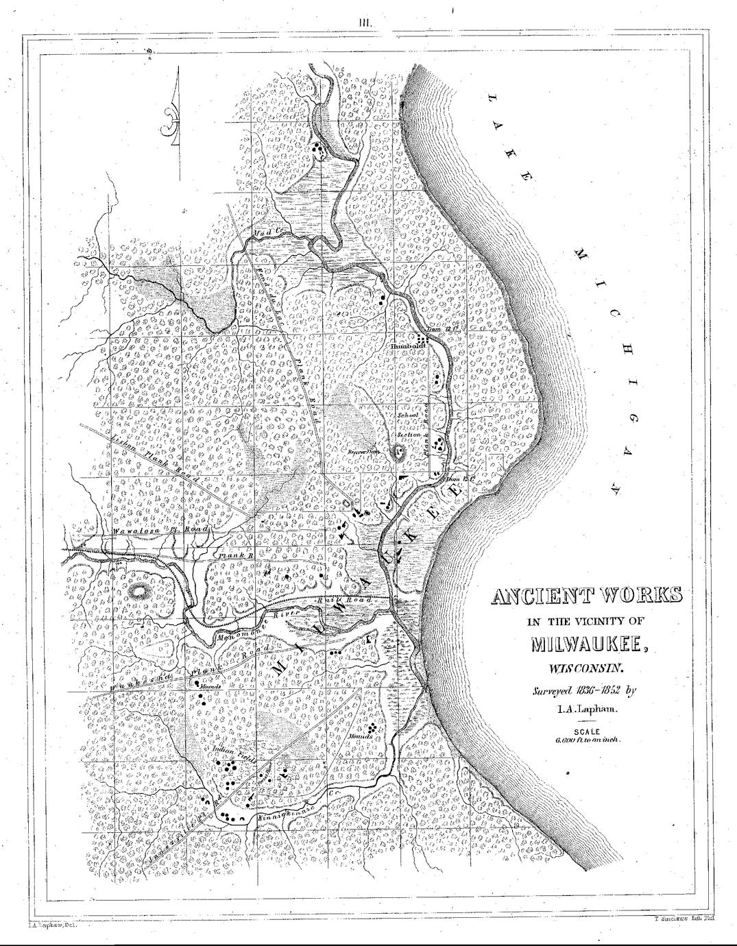 III. Ancient Works in the vicinity of Milwaukee, Wisconsin. Surveyed 1836-1852 by I. A. Lapham. Scale 6,600 ft. to an inch.