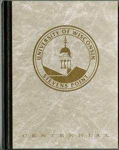 The world is ours : a history of the University of Wisconsin-Stevens Point, 1894-1994