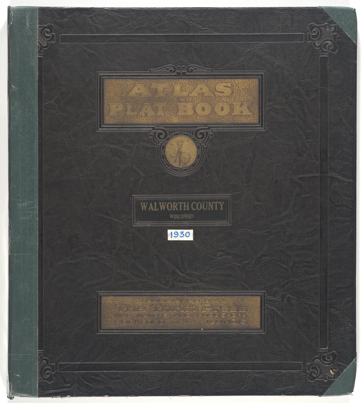 Atlas and plat book of Walworth County Wisconsin 1930 compiled from