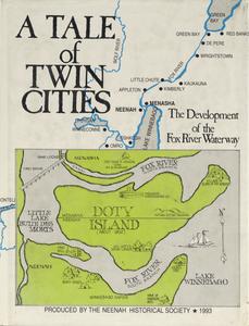 A tale of twin cities : or the development of the Fox River Waterway