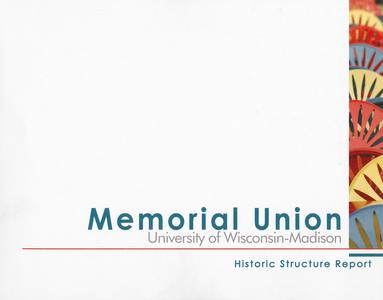 Memorial Union, University of Wisconsin-Madison : historic structure report