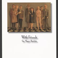 With Friends : Six Magic Realists, 1940–1965