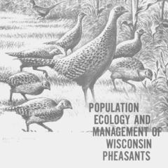 Population ecology and management of Wisconsin pheasants