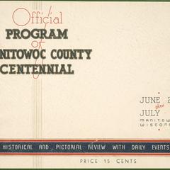 Official program of Manitowoc County Centennial : June 28 thru July 5, 1836-1936, historical and pictorial review with daily events