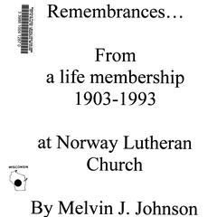 Remembrances from a life membership, 1903-1993, at Norway Luthern Church