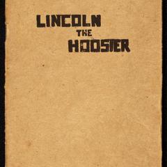 Lincoln, the Hoosier : a restatement of some facts that too many folks seem to have forgotten