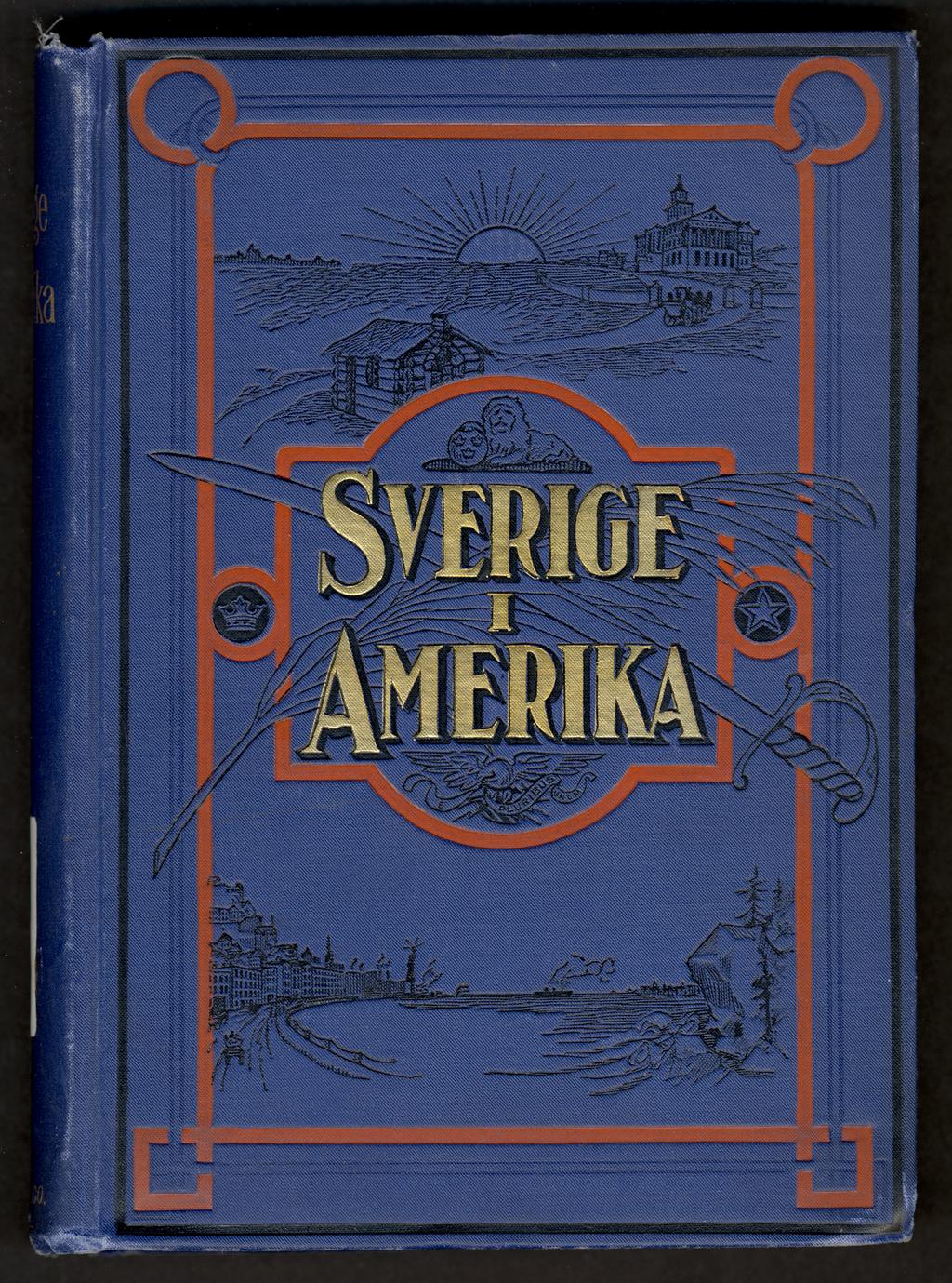 Sverige i Amerika : kulturhistoriska och biografiska teckningar (1 of 3)
